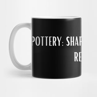 Pottery: Shaping dreams into reality Mug